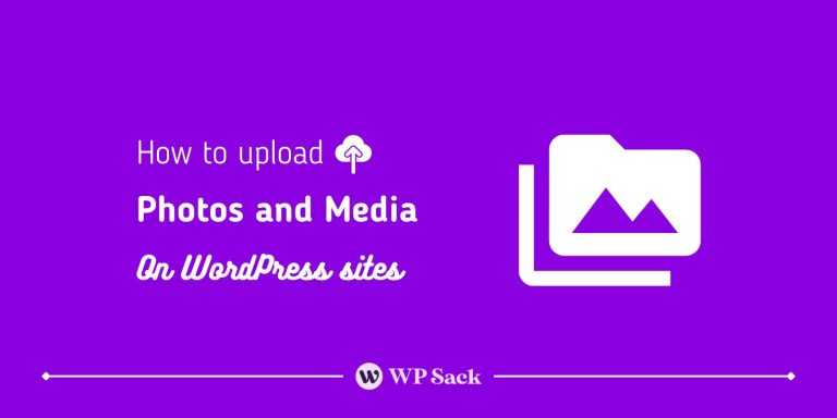 How to upload photos, videos, and media files on WordPress